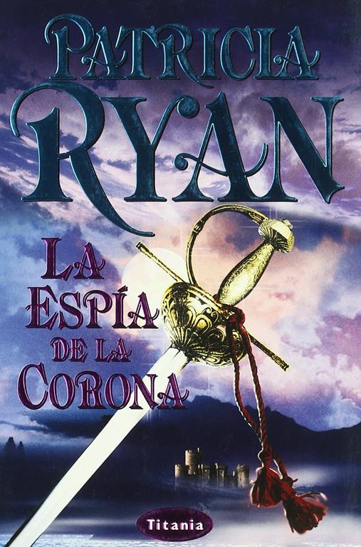 La esp&iacute;a de la corona (Titania rom&aacute;ntica-hist&oacute;rica) (Spanish Edition)