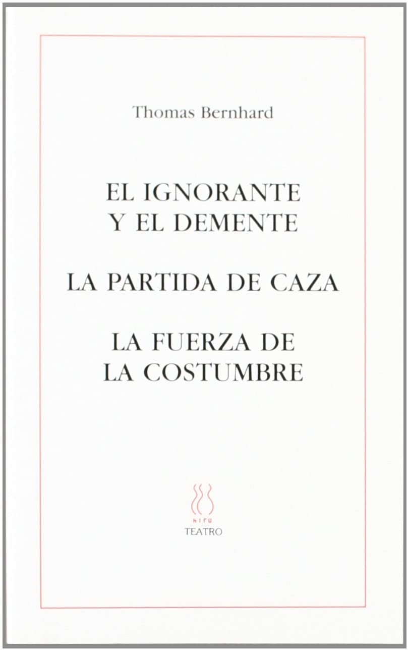 El ignorante y el demente;La partida de caza;La fuerza de la costumbre (SKENE) (Spanish Edition)