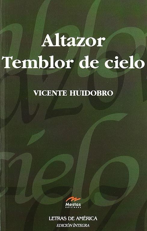 Altazor. Temblor de cielo (Cl&aacute;sicos Latinoamericanos &quot;Letras de Am&eacute;rica&quot;) (Spanish Edition)