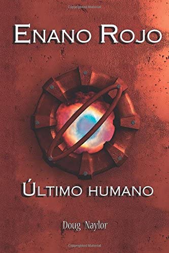 Enano Rojo: &Uacute;ltimo Humano (Volume 4) (Spanish Edition)