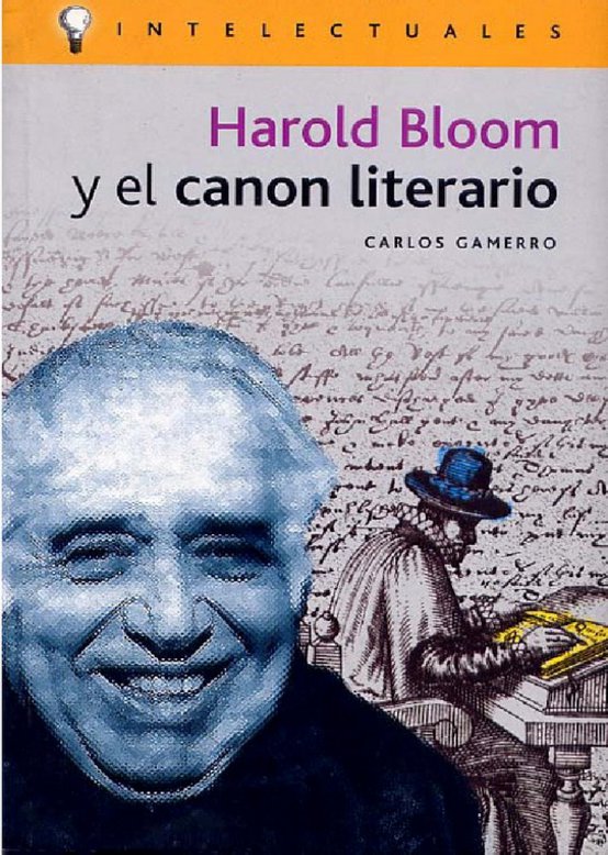 Harold Bloom y el canon literario / Harold Bloom and the Literary Canon (Intelectuales) (Spanish Edition)