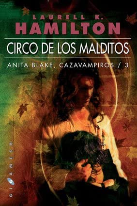 Anita Blake, cazavampiros: Circo de los Malditos (Gigamesh Ficci&oacute;n) (Spanish Edition)