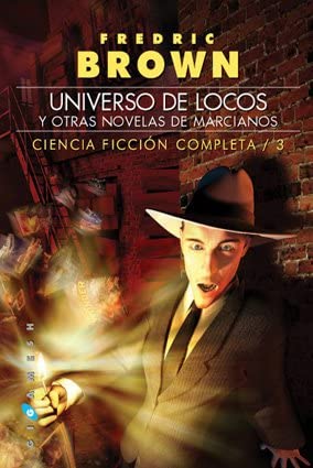 Ciencia ficci&oacute;n completa: Universo de locos, y otras novelas de marcianos (Gigamesh Ficci&oacute;n) (Spanish Edition)