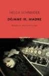 D&eacute;jame ir, madre (Spanish Edition)