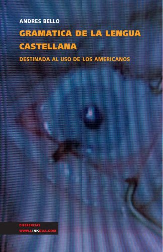 Gramática de la lengua castellana destinada al uso de los americanos