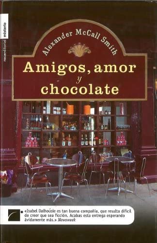 Amigos, Amor y Chocolate (Isabel Dalhousie) (Spanish Edition)