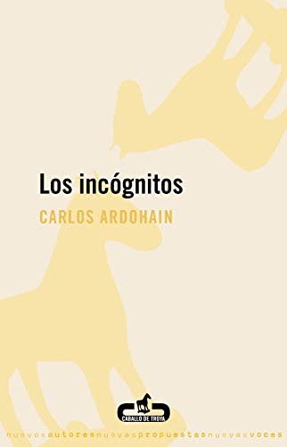 Los inc&oacute;gnitos / The Unknown (Caballo de Troya) (Spanish Edition)