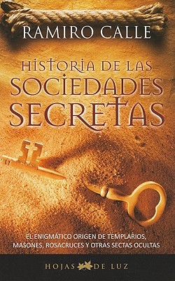 Historia de las Sociedades Secretas = History of Secret Societies