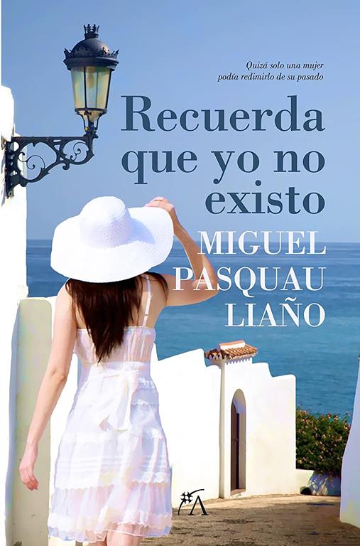 Recuerda que yo no existo (Narrativa) (Spanish Edition)