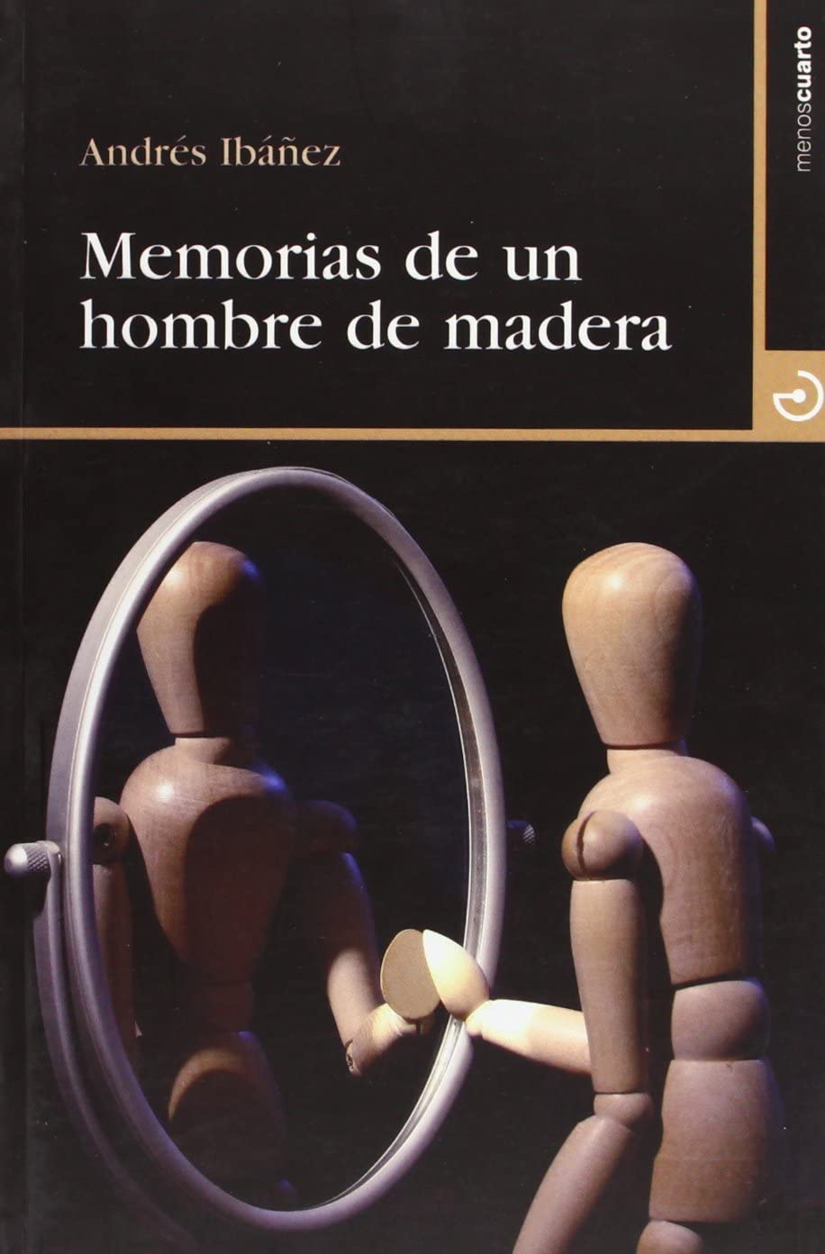 Memorias de un hombre de madera (Cuadrante 9) (Spanish Edition)