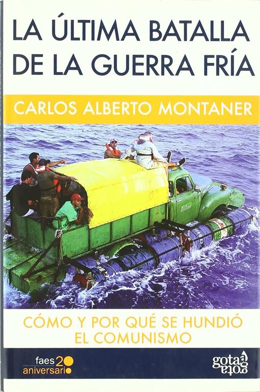 La &uacute;ltima batalla de la Guerra Fr&iacute;a: c&oacute;mo y por qu&eacute; se hundi&oacute; el comunismo (Spanish Edition)