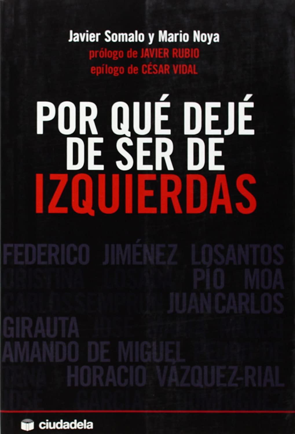 Por qu&eacute; dej&eacute; de ser de izquierdas (Ensayo) (Spanish Edition)