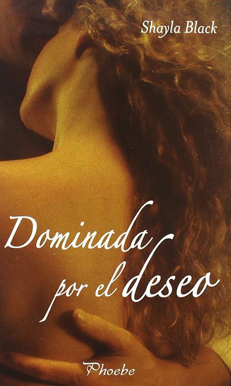 Dominada por el deseo (Phoebe) (Spanish Edition)