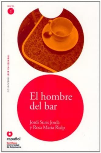 El hombre del bar/ The Man from the Bar (Leer En Espanol Level 2) (Spanish Edition)