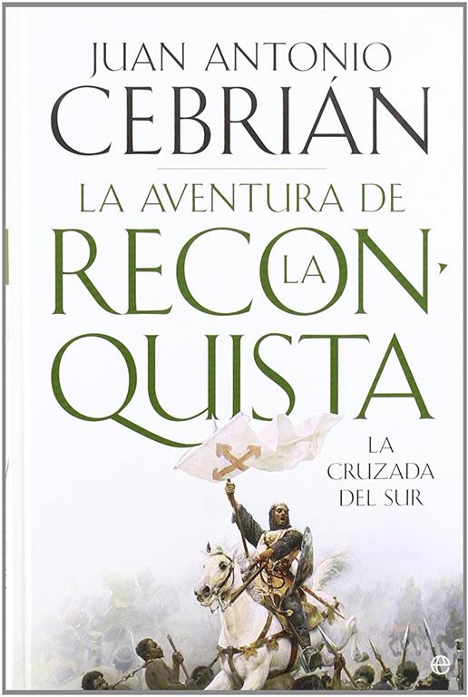 La aventura de la Reconquista. La cruzada del sur