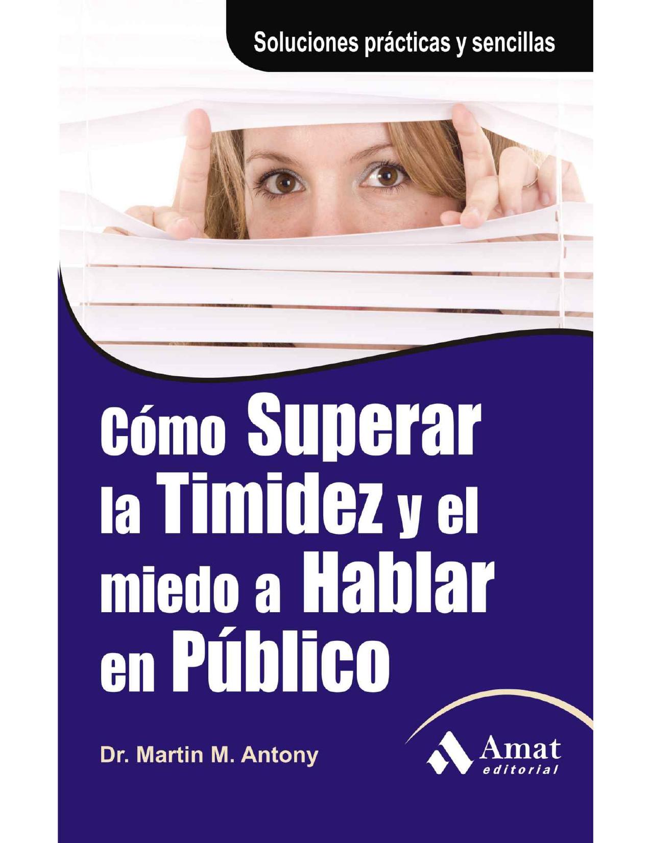 CÓMO SUPERAR LA TIMIDEZ Y EL MIEDO A HABLAR EN PÚBLICO01/01/2010