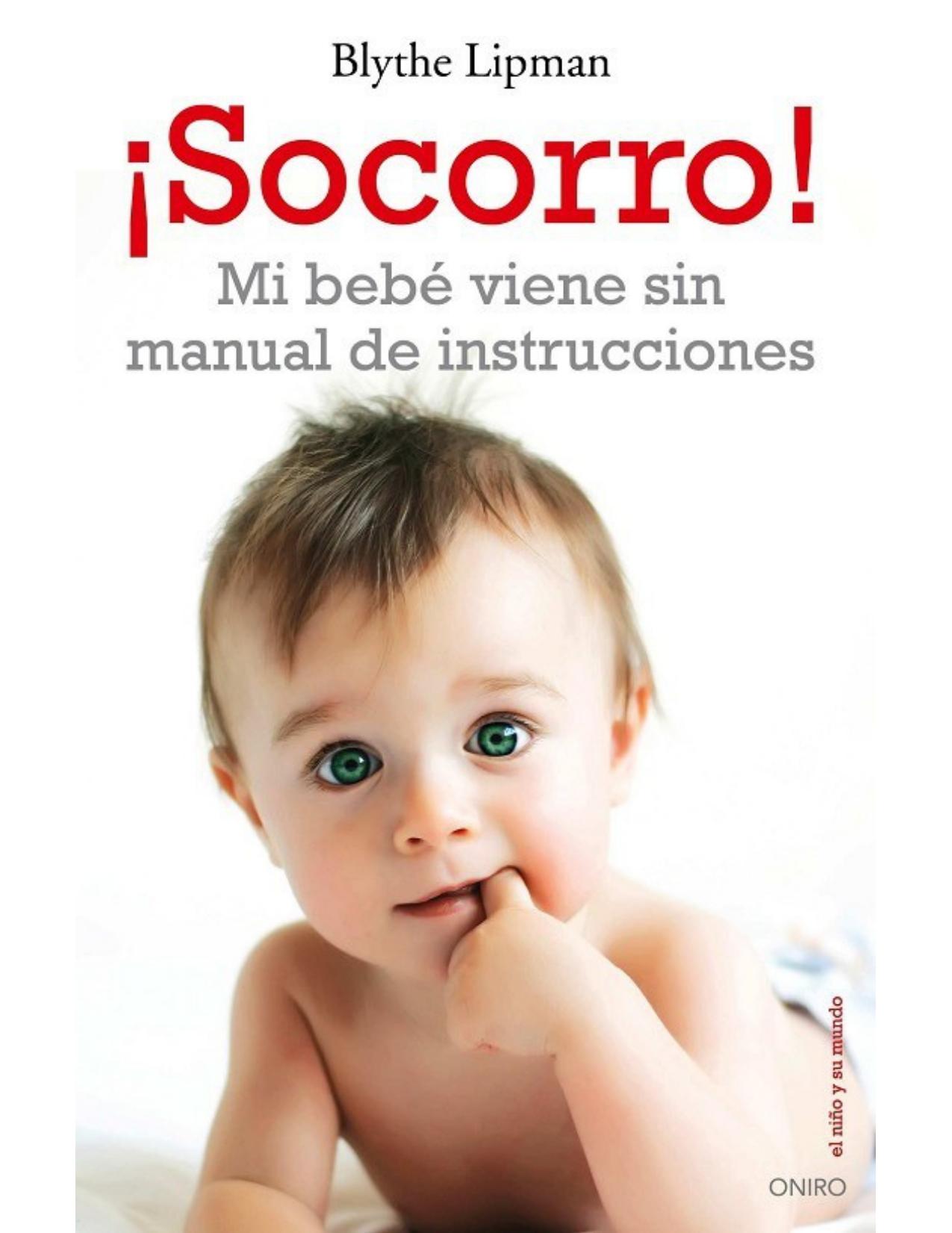 ¡Socorro! Mi bebé viene sin manual de instrucciones.