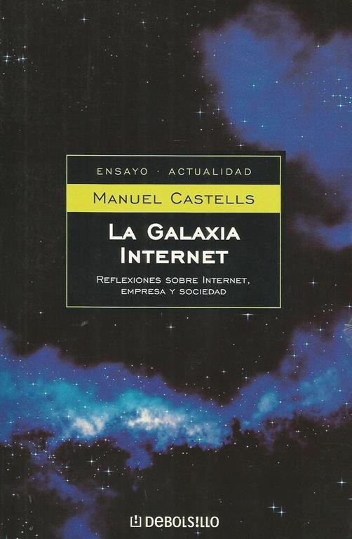 La galaxia internet / The Internet Galaxy (Ensayo-Actualidad) (Spanish Edition)