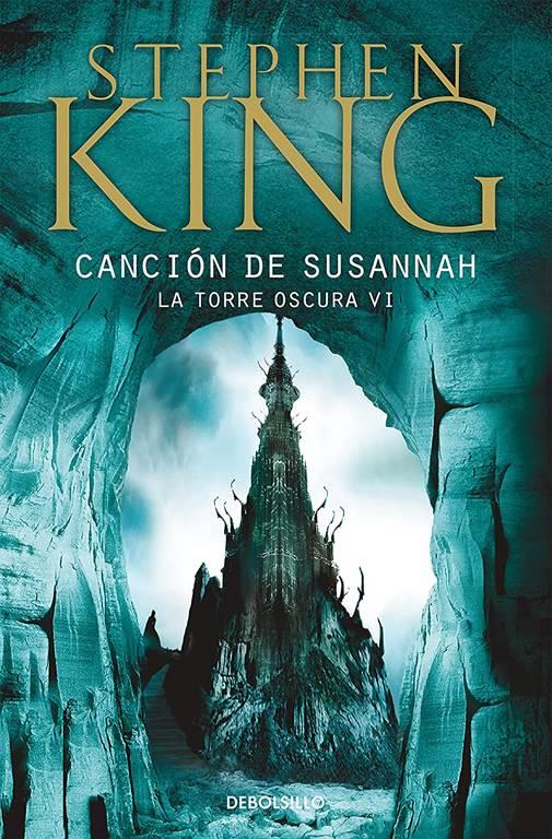 Canci&oacute;n de Susannah (La Torre Oscura 6) (Spanish Edition)