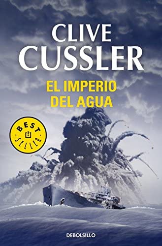 El imperio del agua (Dirk Pitt 14) (Spanish Edition)