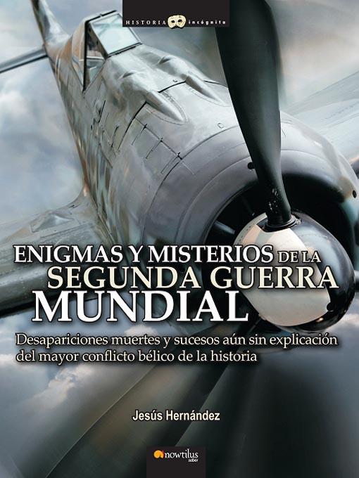 Enigmas y misterios de la Segunda Guerra Mundial