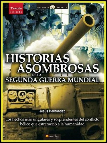 Historia asombrosas de la Segunda Guerra Mundial