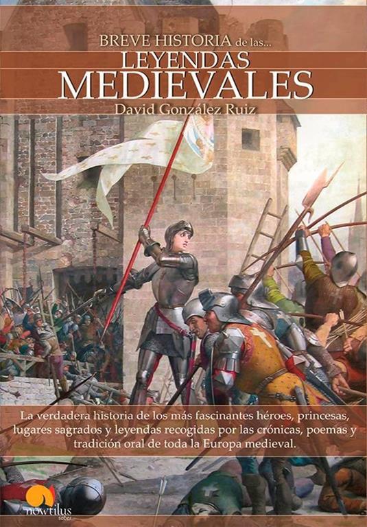 Breve Historia de las leyendas medievales (Spanish Edition)