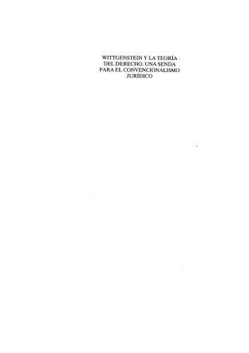 Wittgenstein y la teoría del derecho : una senda para el convencionalismo jurídico