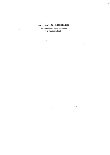 Lagunas en el derecho : una controversia sobre el derecho y la función judicial