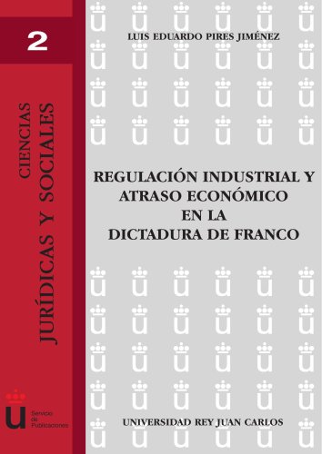 Regulación industrial y atraso económico en la dictadura de Franco