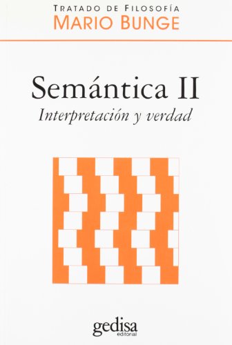 Semántica II. Interpretación y verdad (Tratado de Filosofía)