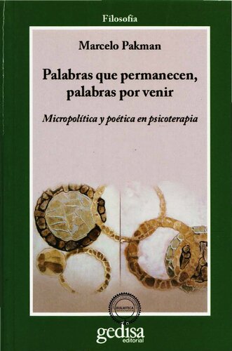 Palabras que permanecen, palabras por venir : micropolítica y poética en psicoterapia