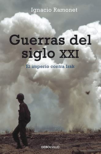 Guerras del siglo XXI: El imperio contra Irak (Ensayo | Actualidad) (Spanish Edition)