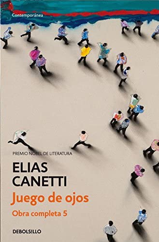 Juego de ojos (Obra completa Canetti 5) (Spanish Edition)