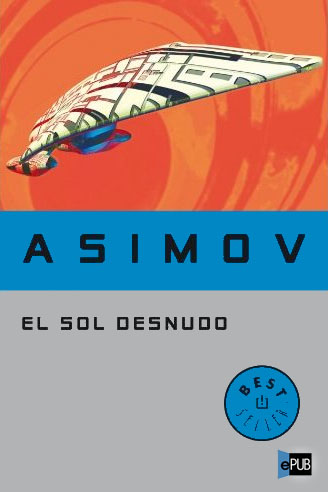 El sol desnudo (Serie de los robots 3) (Spanish Edition)