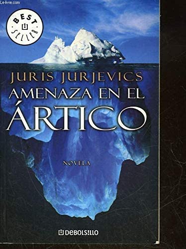 Amenaza en el Artico / Threat in the Arctic (Spanish Edition)