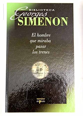 El hombre que miraba pasar los trenes