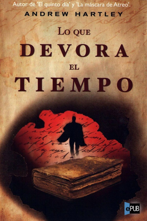 Lo que devora el tiempo (Best seller) (Spanish Edition)