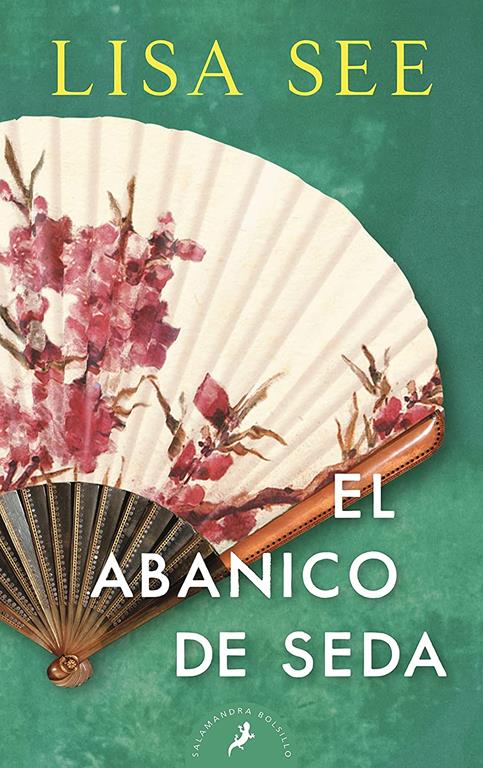 El abanico de seda / Snow Flower and the Secret Fan (Salamandra Bolsillo) (Spanish Edition)