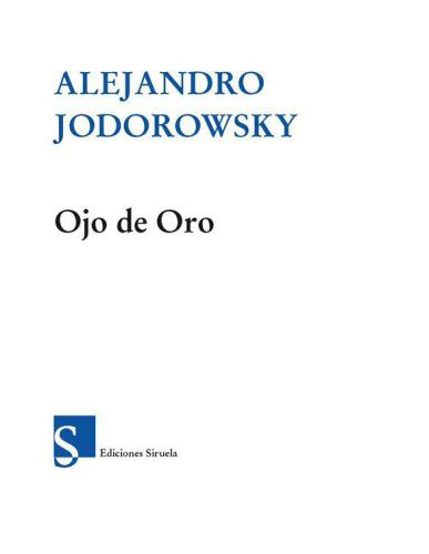 Ojo de oro : (metaforismos, psicoproverbios y poesofía)