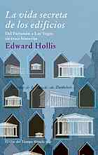 La vida secreta de los edificios : del Partenón a Las Vegas en trece historias
