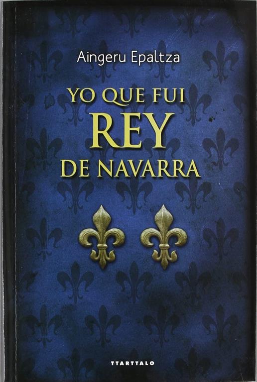 Yo que fui rey de Navarra (Abra) (Spanish Edition)