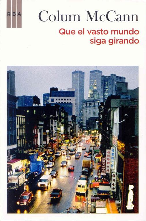 Que el vasto mundo siga girando (OTROS FICCI&Oacute;N) (Spanish Edition)