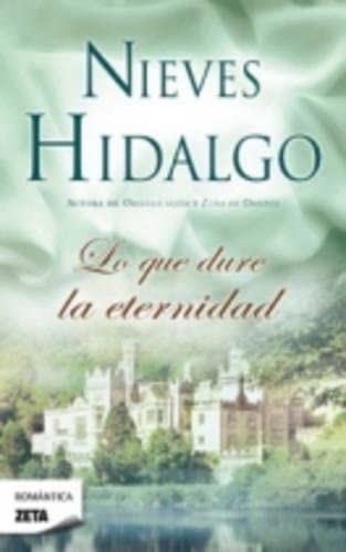 Lo que dure la eternidad (Ficci&oacute;n) (Spanish Edition)