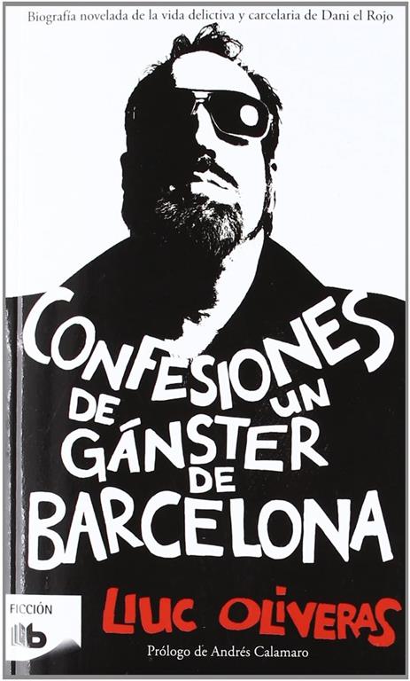 Confesiones de un g&aacute;nster de Barcelona (B DE BOLSILLO) (Spanish Edition)