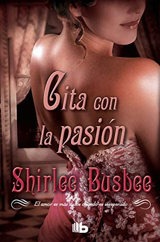 Cita con la pasi&oacute;n (Ficci&oacute;n) (Spanish Edition)