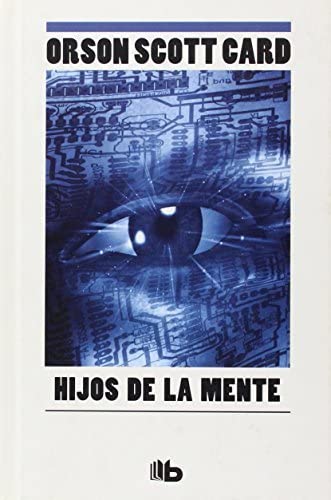 Hijos de la mente (Saga de Ender 4) (Spanish Edition)