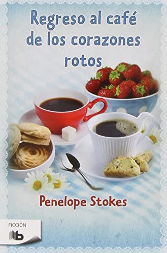 Regreso al caf&eacute; de los corazones rotos (Ficci&oacute;n) (Spanish Edition)