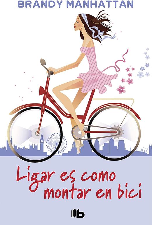 Ligar es como montar en bici (Ficci&oacute;n) (Spanish Edition)