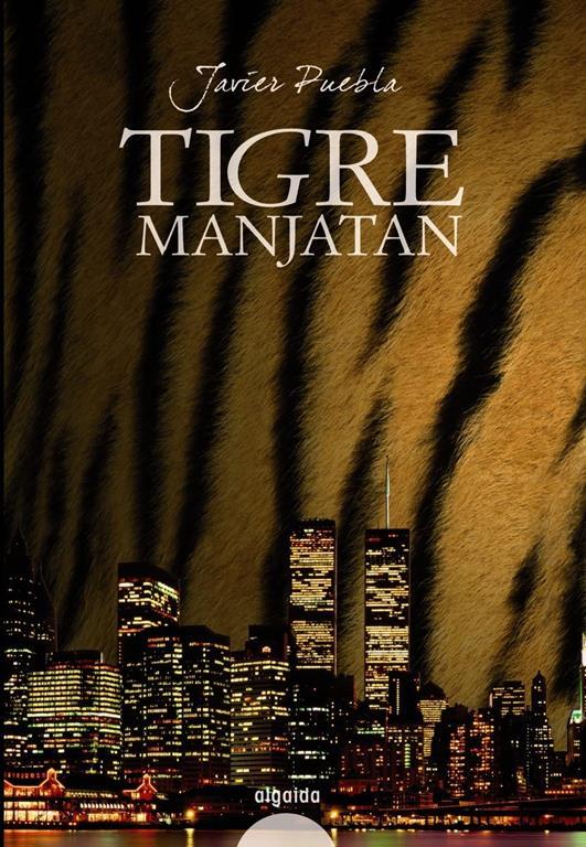 Tigre Manjatan (Algaida Literaria - Algaida Narrativa) (Spanish Edition)